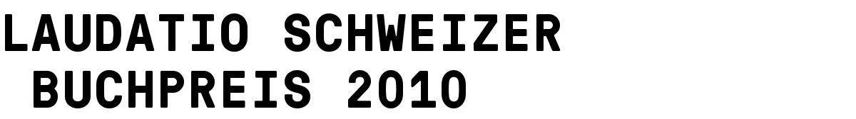 Laudatio Schweizer Buchpreis 2010